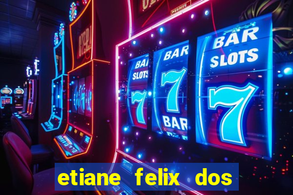 etiane felix dos santos nua